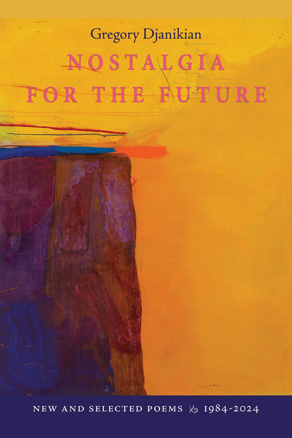 Nostalgia for the Future: New and Selected Poems, 1984-2024